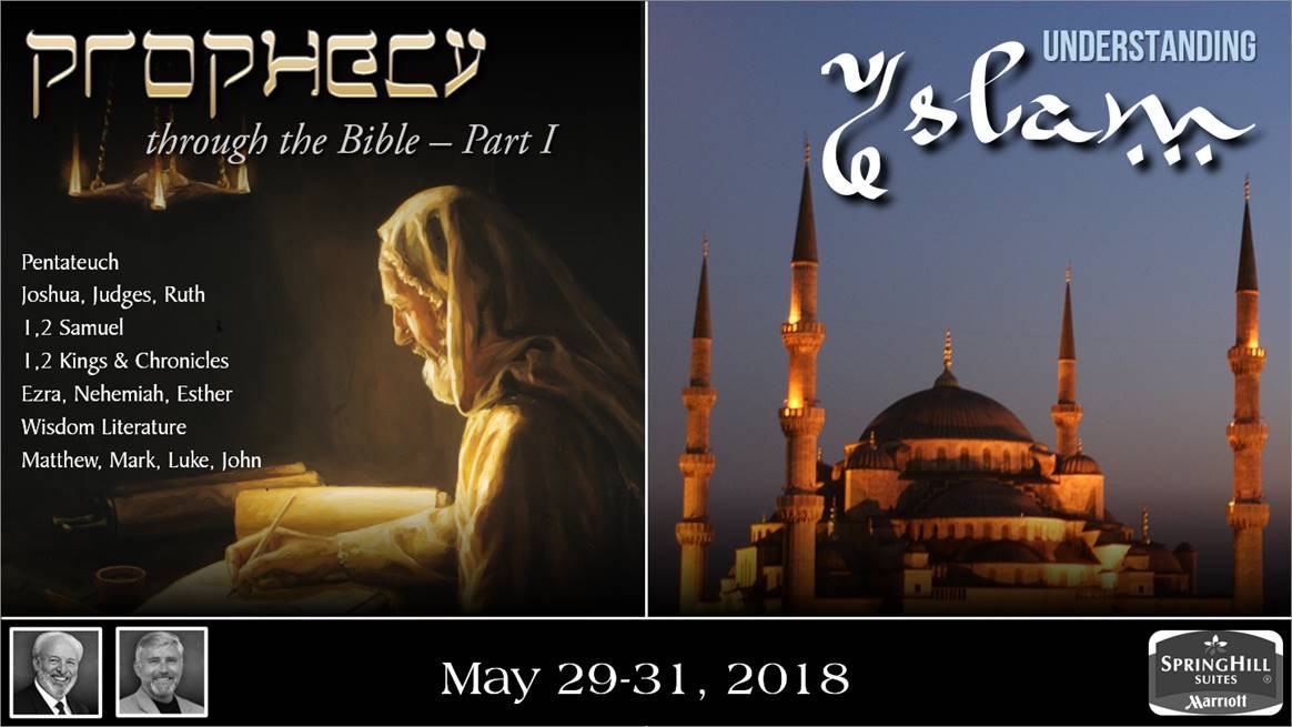 Prophecy Through the Bible - part 1 and Understanding Islam taught by Dr. Jimmy DeYoung and Dr. David James, May 29-31, 2018