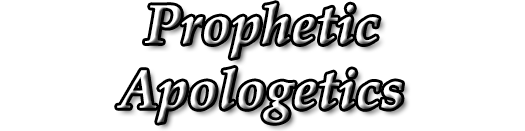 Prophetic Apologetics